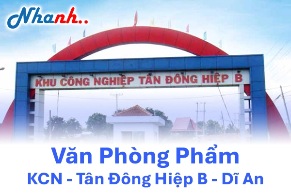 Văn Phòng Phẩm KCN Tân Đông Hiệp B – Nhanh Nhanh: Giao Nhanh Tận Nơi Thứ 2-7